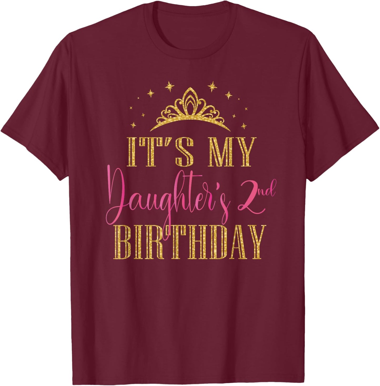 It's My Daughter's 2nd Birthday Girls Party Family Matching T-Shirt - T-Shirt | Maroon