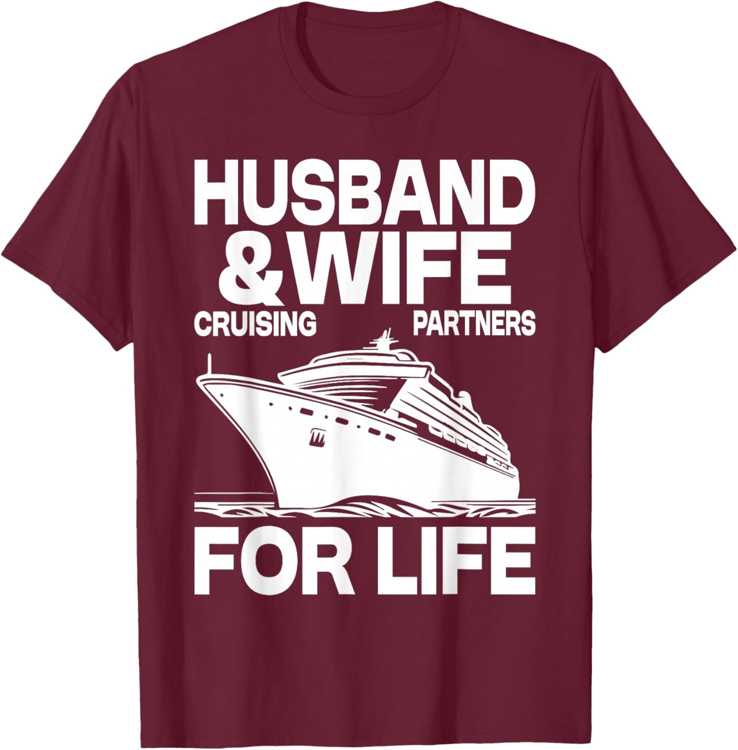 Cruising Cruise Vacation Husband Wife Couple T-Shirt - T-Shirt | Maroon