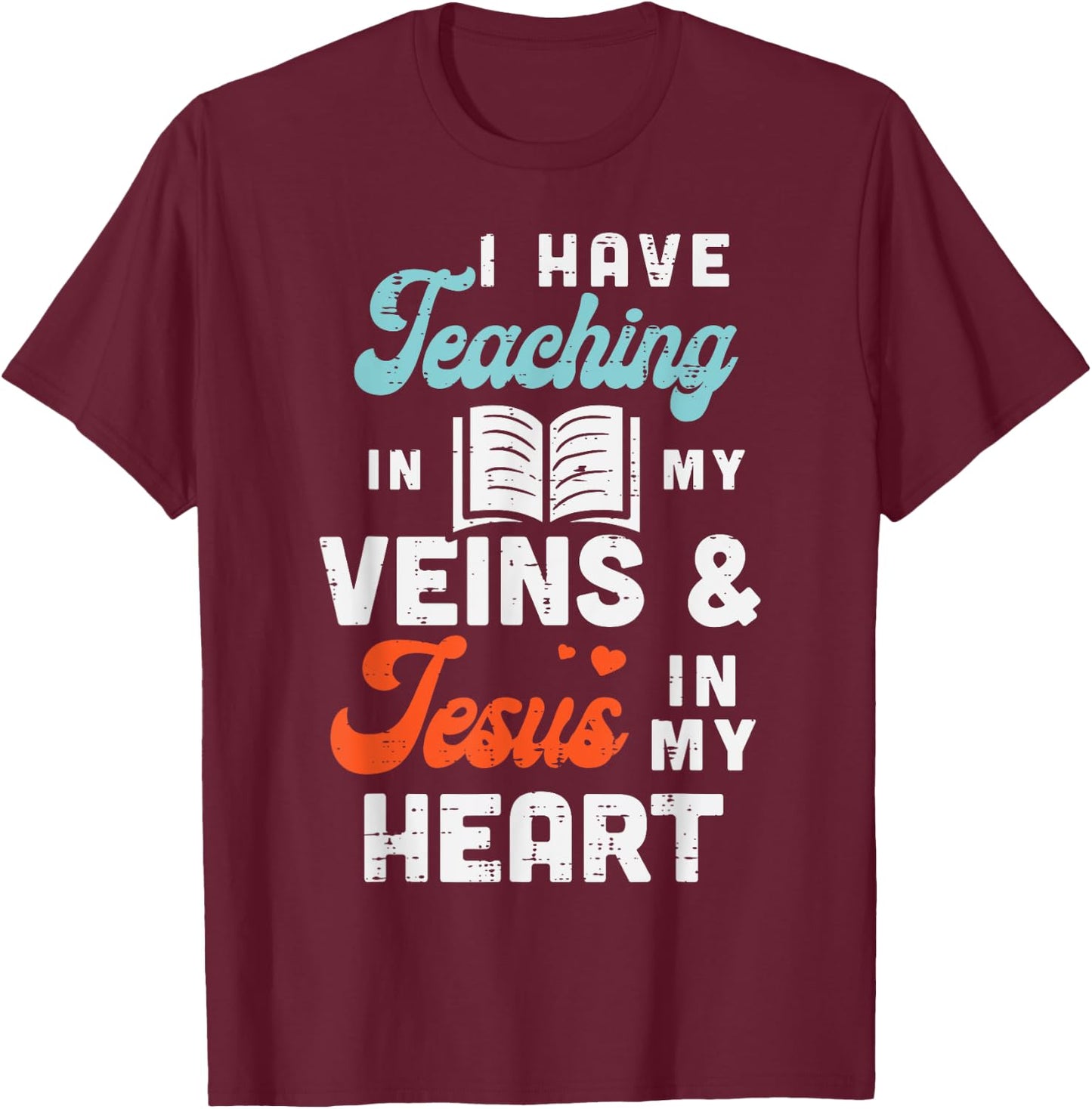 Teaching Veins Jesus Heart Teacher God Christ Christian Gift T-Shirt - T-Shirt | Maroon
