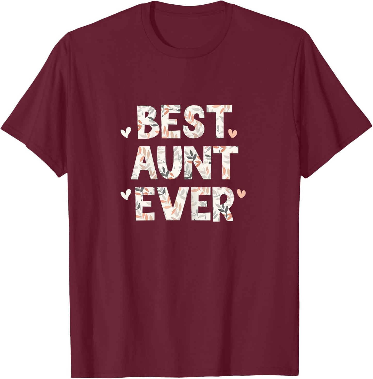 Best Aunt Ever Floral Family Love Hearts T-Shirt - T-Shirt | Maroon
