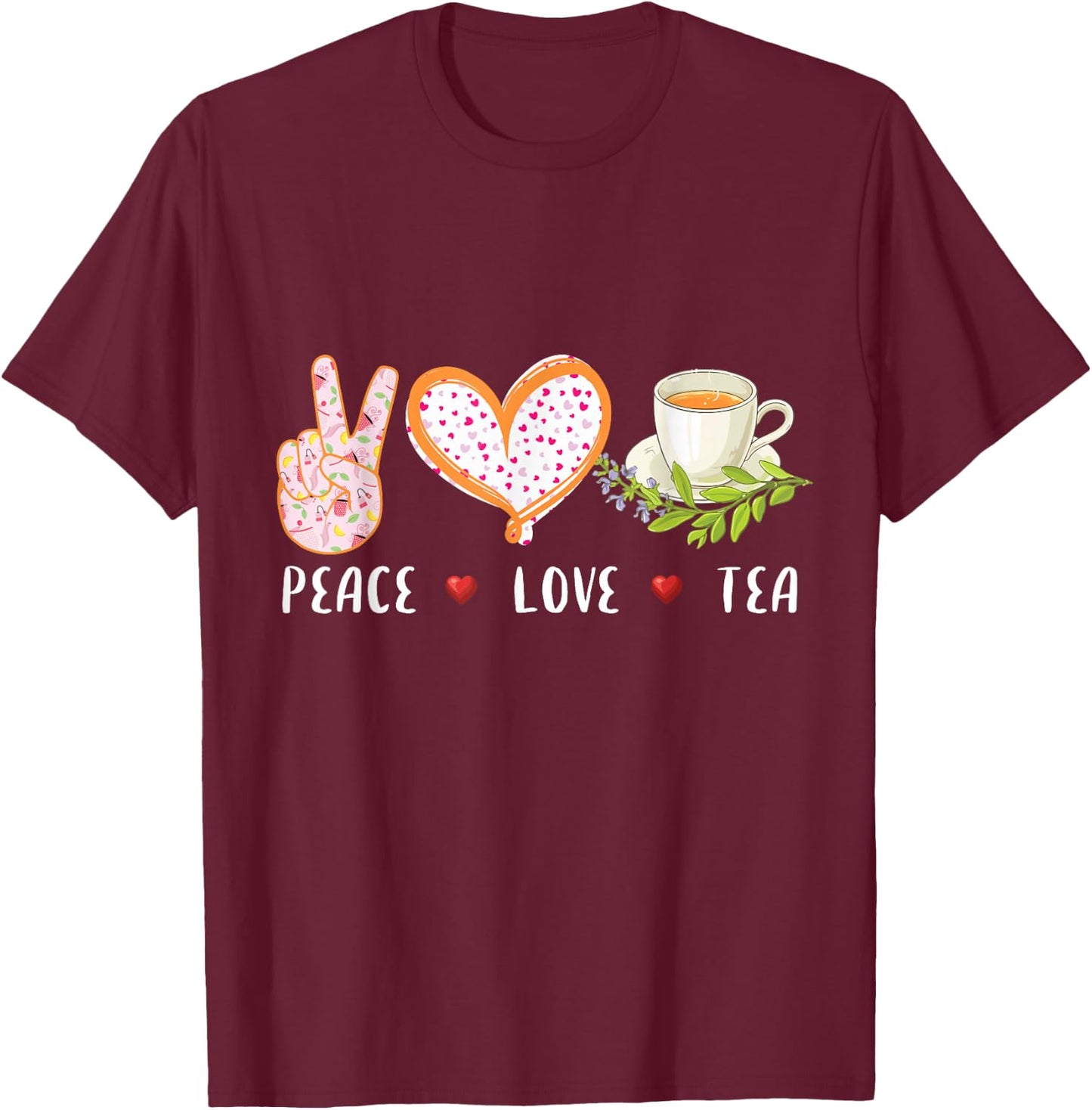 Peace Love Tea Gift Women, Tea Drinker Tea Lover T-Shirt - T-Shirt | Maroon