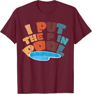 I Put The P In Pool T-Shirt - T-Shirt | Maroon