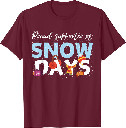 Proud Supporter Of Snow Days Funny Teacher Crew Men Women Girls Kids T-Shirt - T-Shirt | Maroon