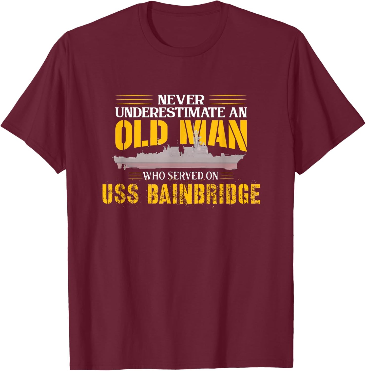 Never Underestimate USS Bainbridge DDG-96 Destroyer T-Shirt - T-Shirt | Maroon