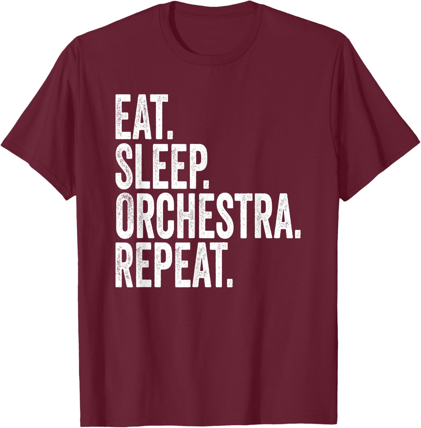 Eat Sleep Orchestra Repeat Funny Orchestra T-Shirt - T-Shirt | Maroon