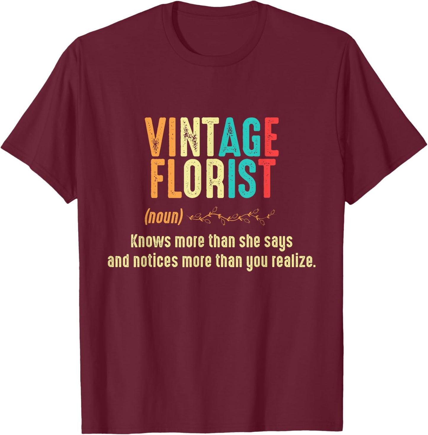 Vintage Florist Definition Floral Arrangement T-Shirt - T-Shirt | Maroon