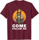 Jesus Christ Christmas Come follow me T-Shirt - T-Shirt | Maroon