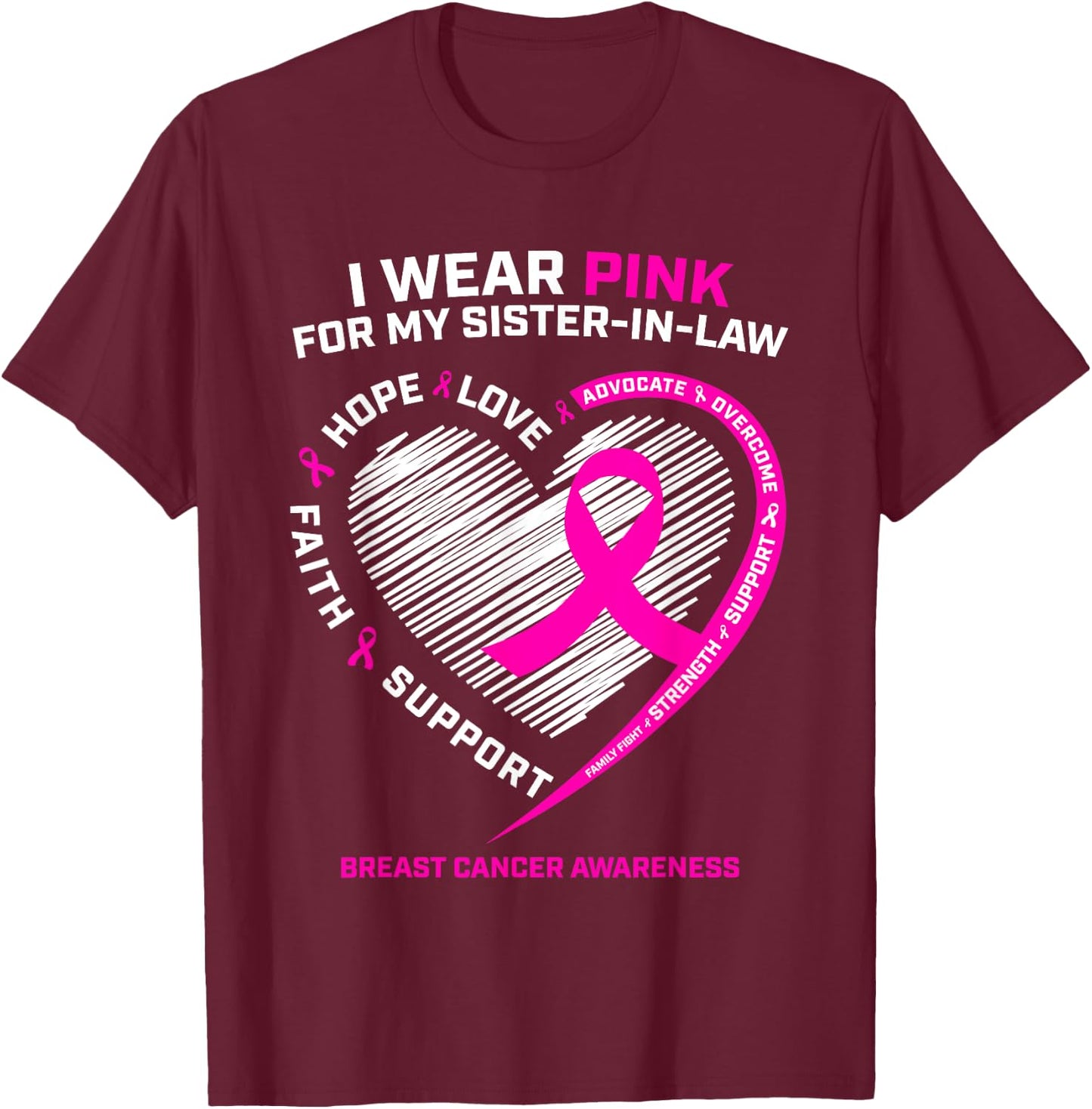 I Wear Pink For My Sister In Law Breast Cancer Awareness T-Shirt - T-Shirt | Maroon