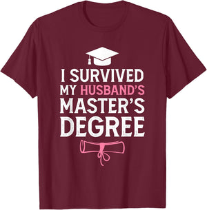 I Survived My Husbands Masters Degree Funny Graduation T-Shirt - T-Shirt | Maroon
