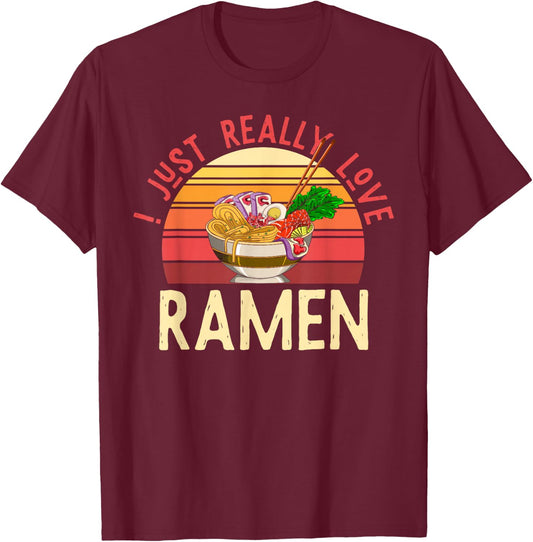 Retro Japanese Noodles Lover Gift I Just Really Love Ramen T-Shirt - T-Shirt | Maroon