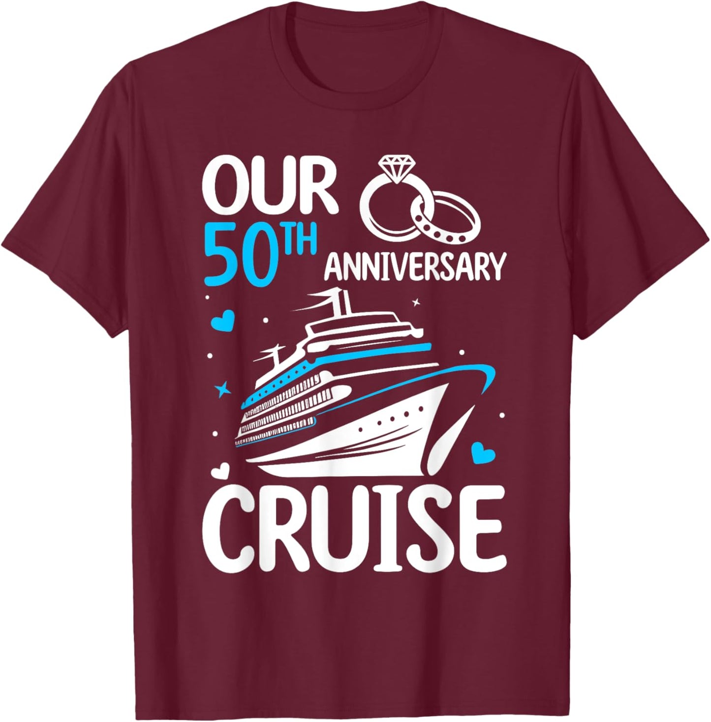 Our 50th Wedding Anniversary Cruise 50 Years Anniversary T-Shirt - T-Shirt | Maroon
