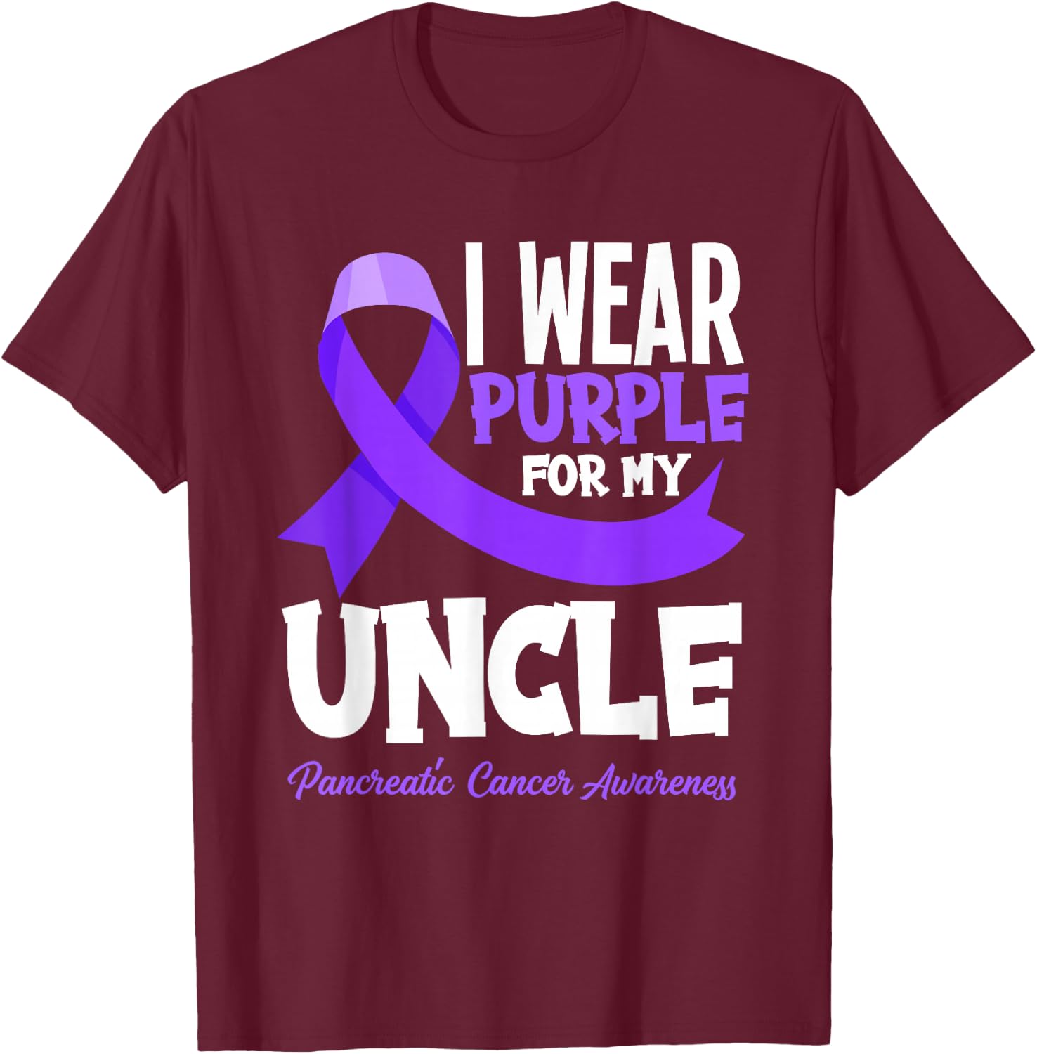 I Wear Purple For My Uncle Pancreatic Cancer Awareness T-Shirt - T-Shirt | Maroon