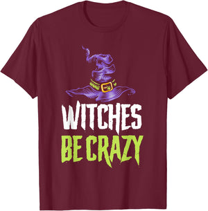 Witches be Crazy Halloween T-Shirt - T-Shirt | Maroon