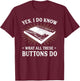 Yes I Do Know What All These Button Do Funny Audio Engineer T-Shirt - T-Shirt | Maroon