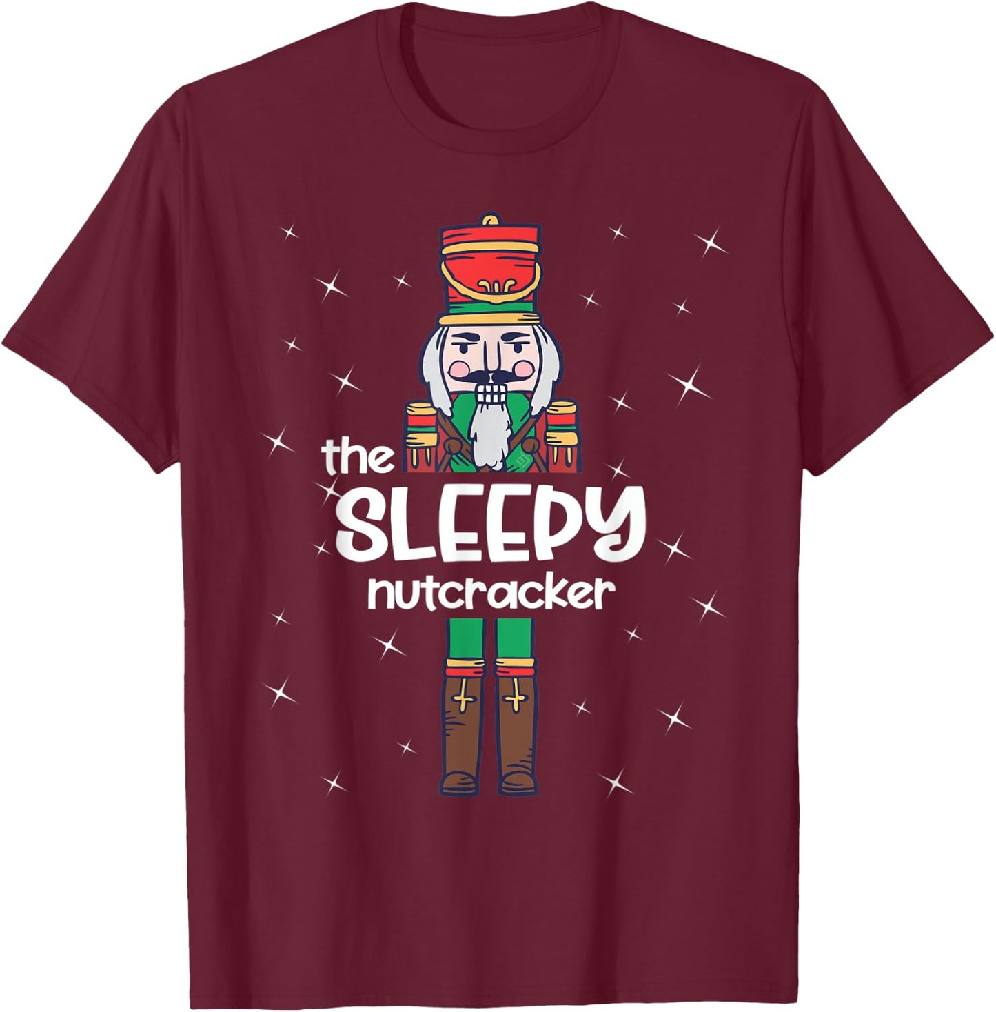 Sleepy Nutcracker Family Matching Funny Gift Pajama T-Shirt - T-Shirt | Maroon