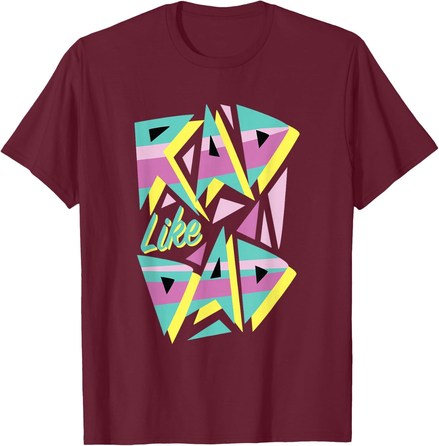 Rad Like Dad, 80's Retro Graphic T-Shirt - T-Shirt | Maroon
