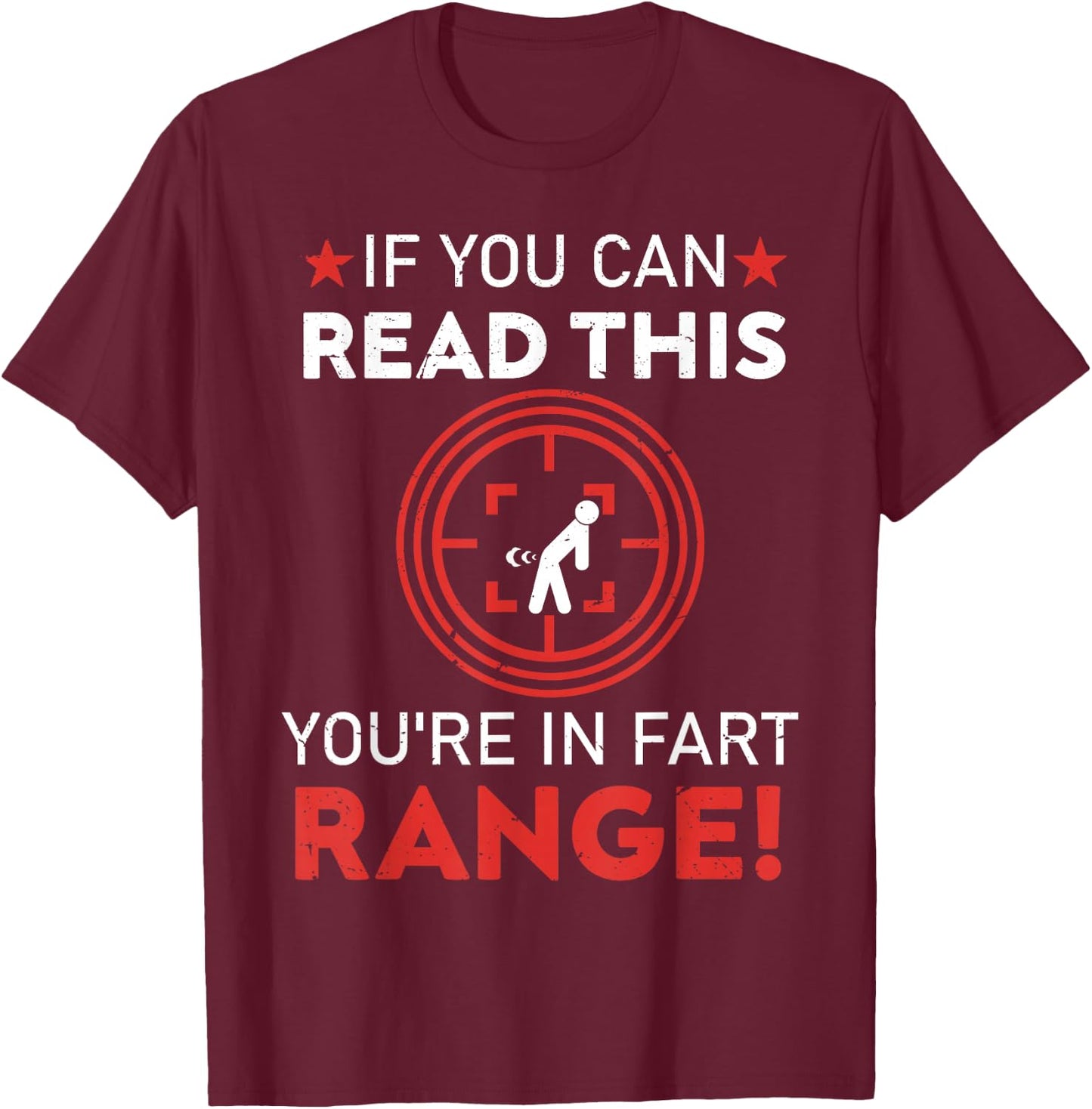 If You Can Read This You're in Fart Range! Dad joke T-Shirt - T-Shirt | Maroon