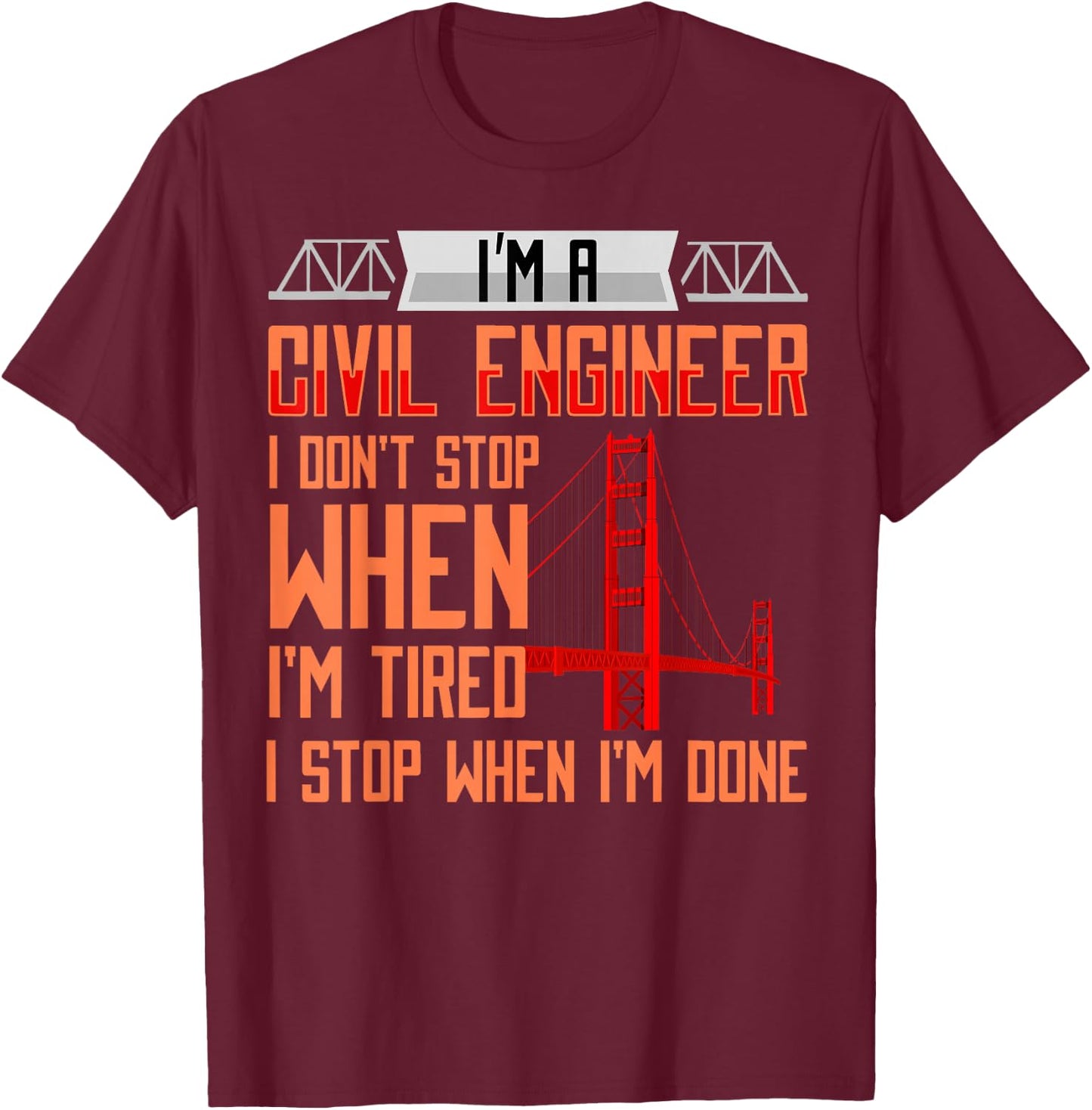 Civil Engineer Funny Bridge Engineering T-Shirt - T-Shirt | Maroon