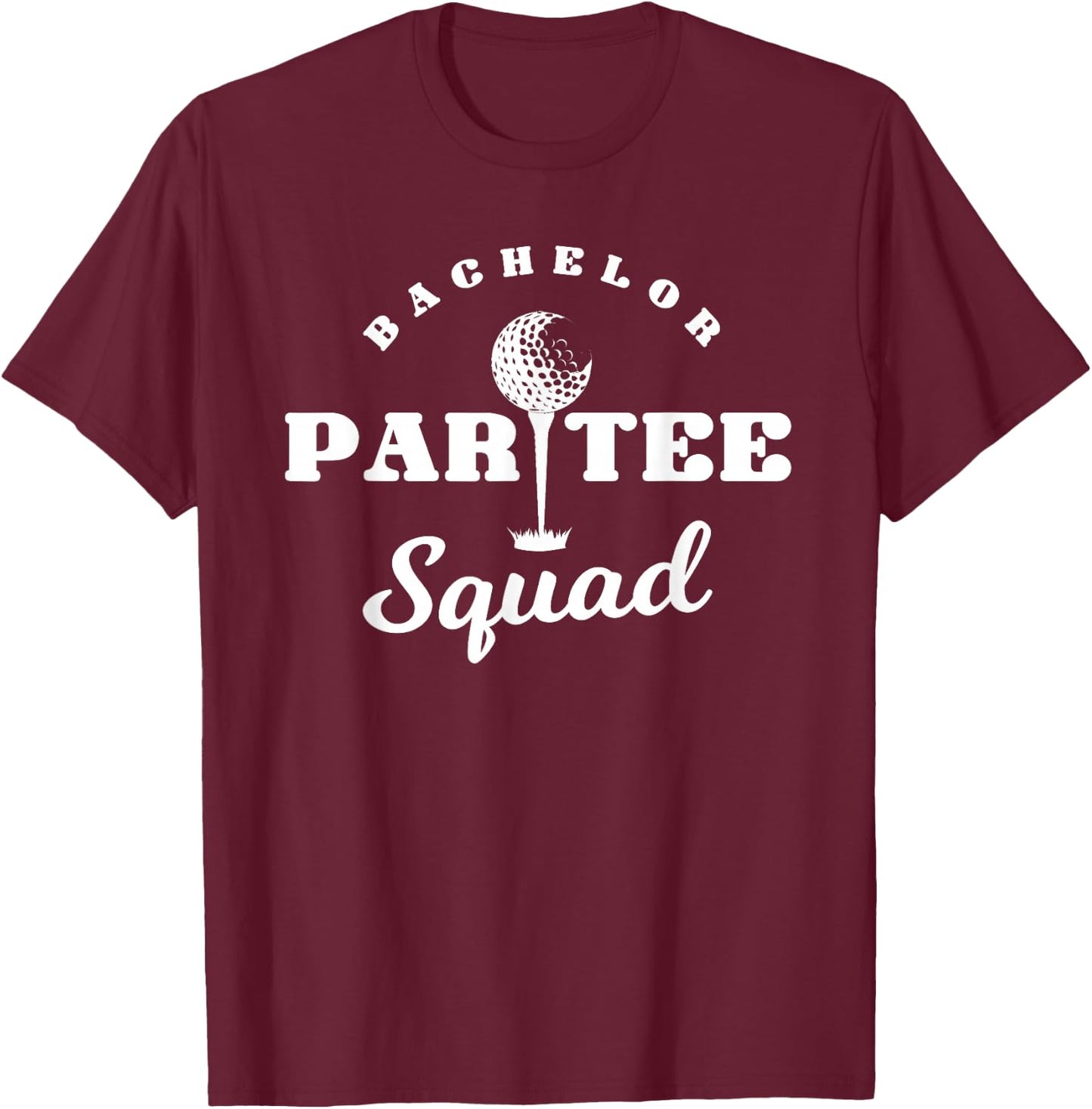 Bachelor Par- Squad Funny Golf Bachelor Party Pun Gift T-Shirt - T-Shirt | Maroon