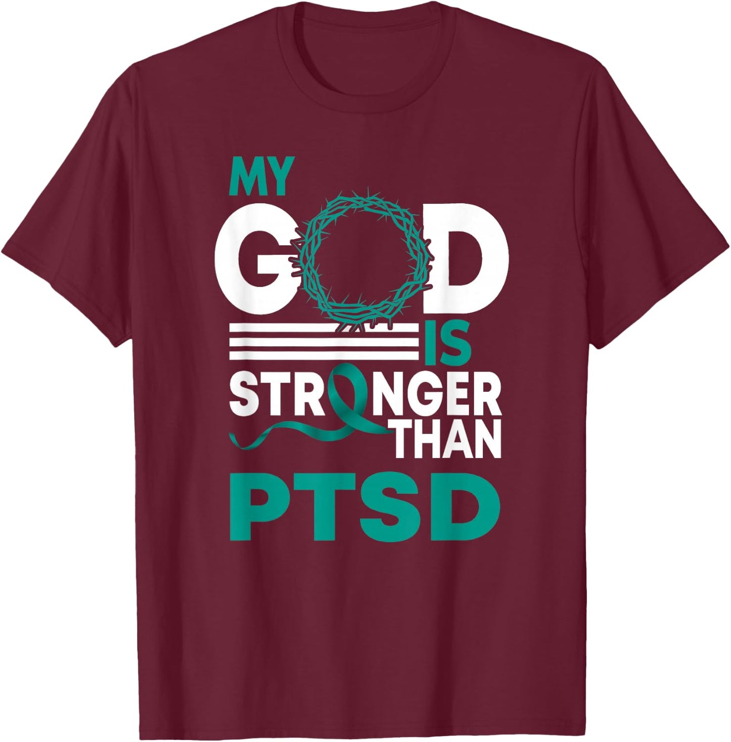 My God Is Stronger Than Ptsd Awareness Ribbon T-Shirt - T-Shirt | Maroon