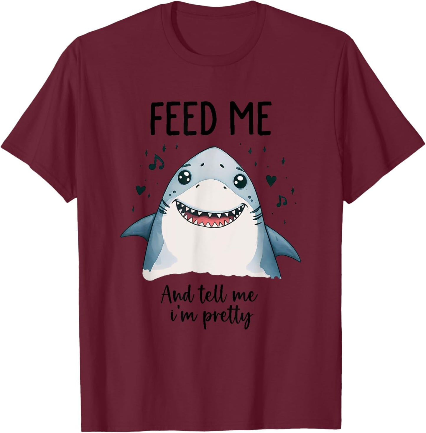 Cute shark Feed me and tell me I'm pretty funny animals T-Shirt - T-Shirt | Maroon