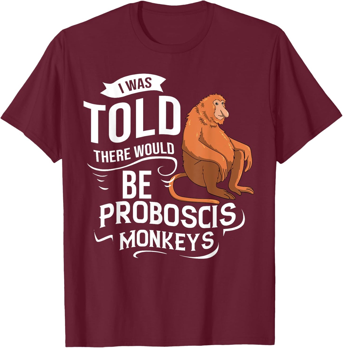 Proboscis Monkey Funny Long Nosed Monkeys T-Shirt - T-Shirt | Maroon