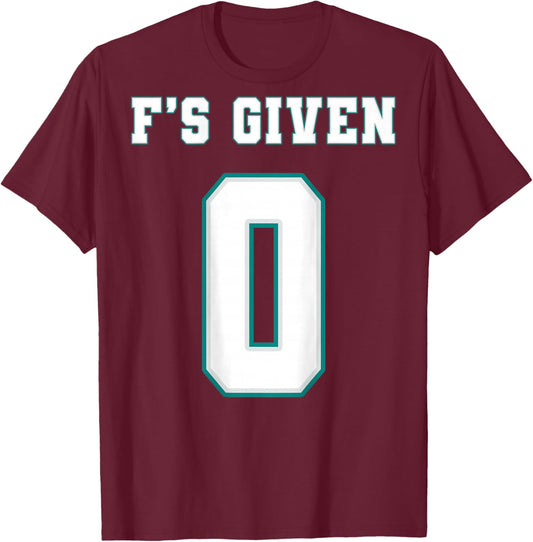 0 F's Given | Funny Sarcastic Adult Humor (On The Back) T-Shirt - T-Shirt | Maroon