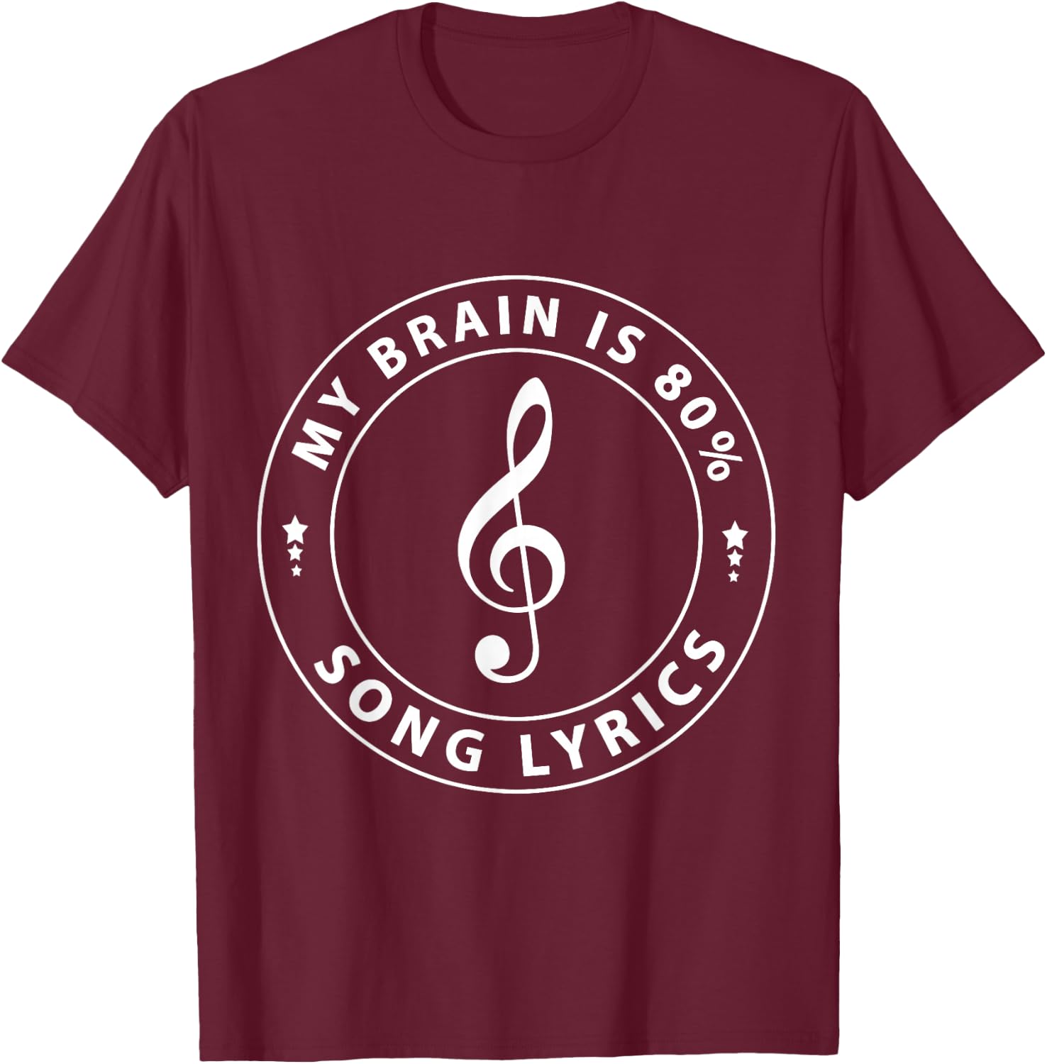 My Brain Is 80 Percent Song Lyrics T-Shirt - T-Shirt | Maroon