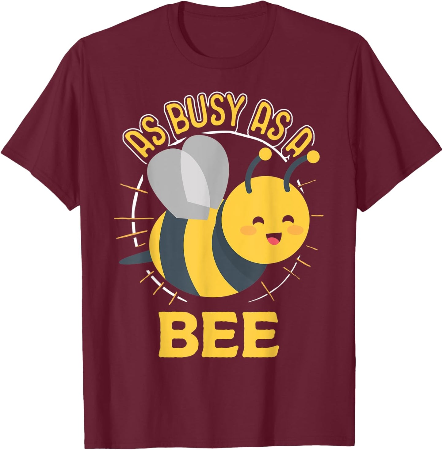 Cute Bee Shirt - As Busy as a Bee Idiom T-Shirt - T-Shirt | Maroon