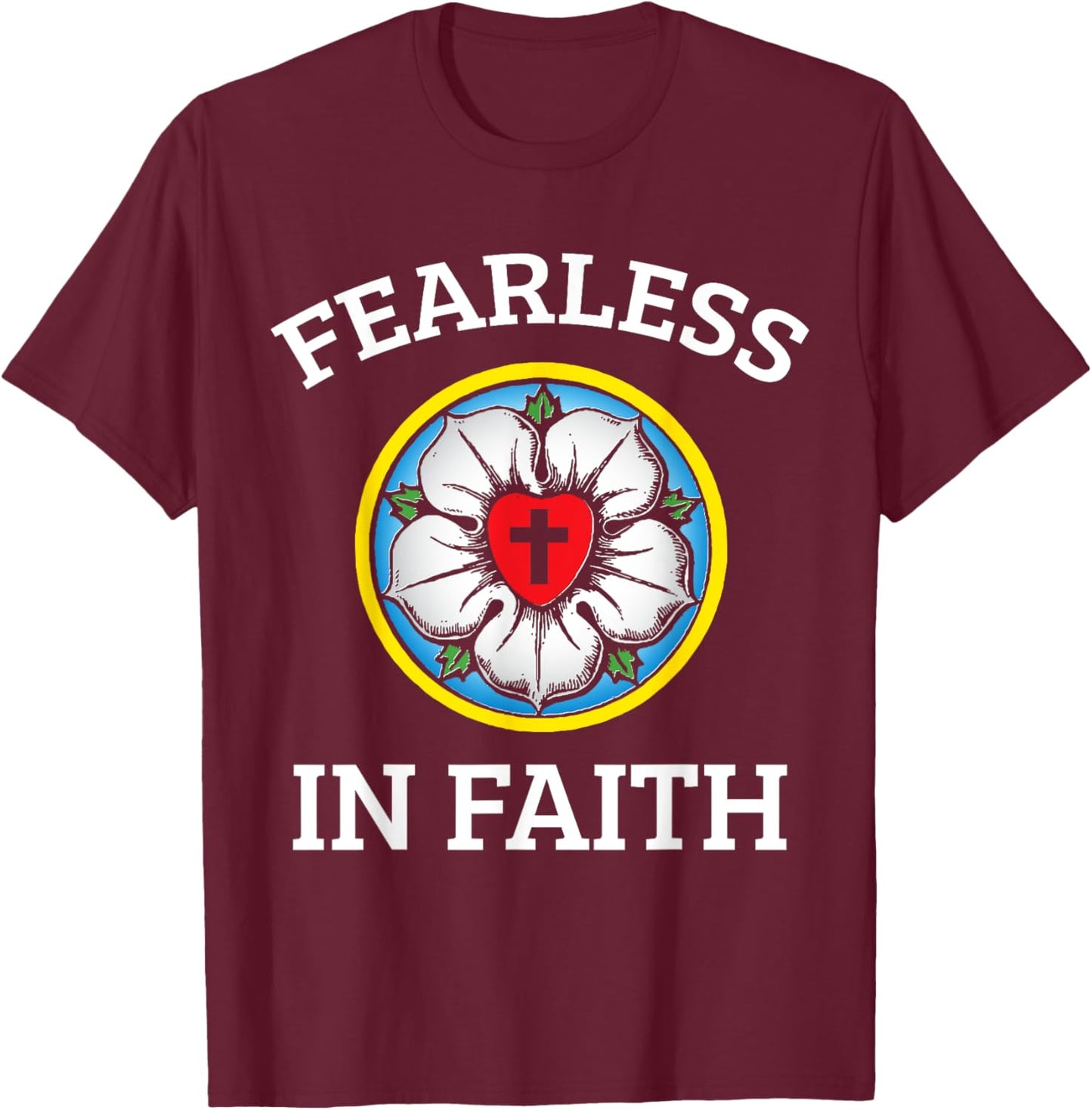 Faith Lutheran Martin Luther Rose Reformation 95 Theses T-Shirt - T-Shirt | Maroon