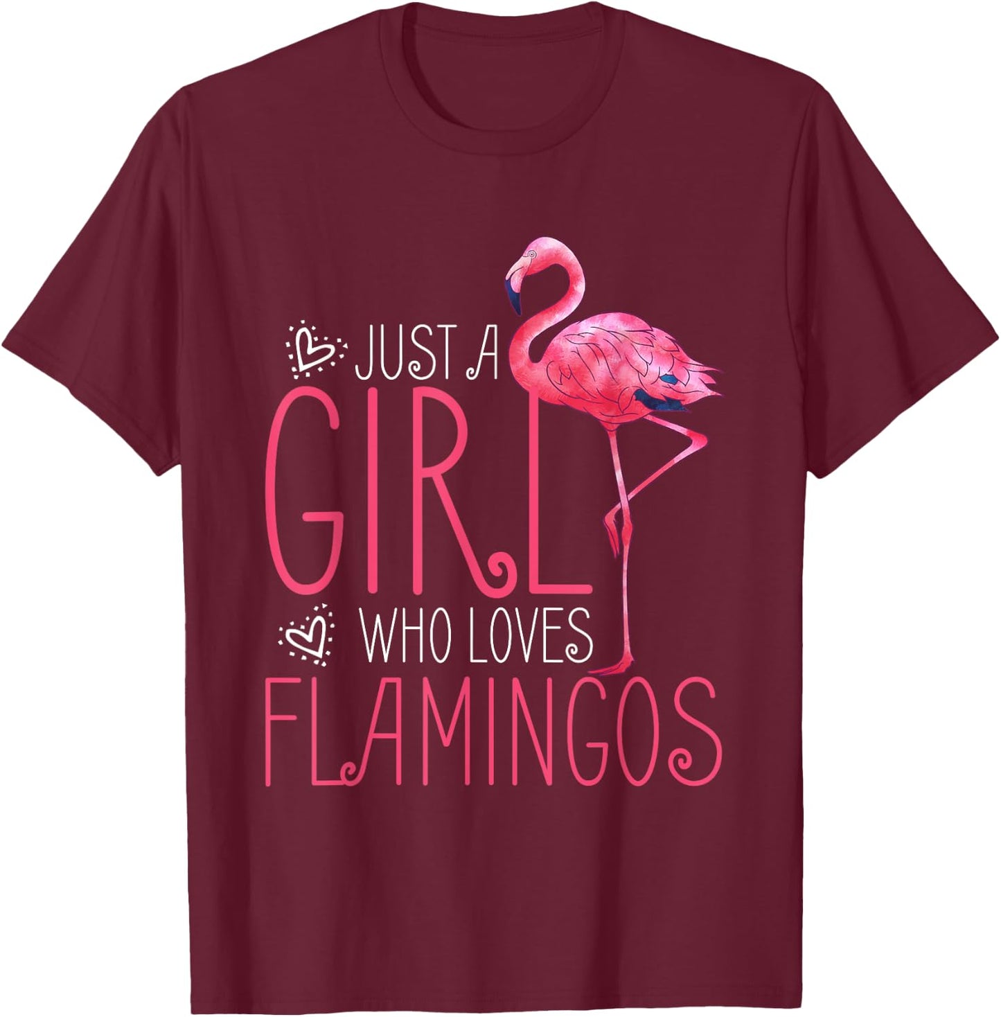 Just A Girl Who Loves Flamingos T-Shirt - T-Shirt | Maroon