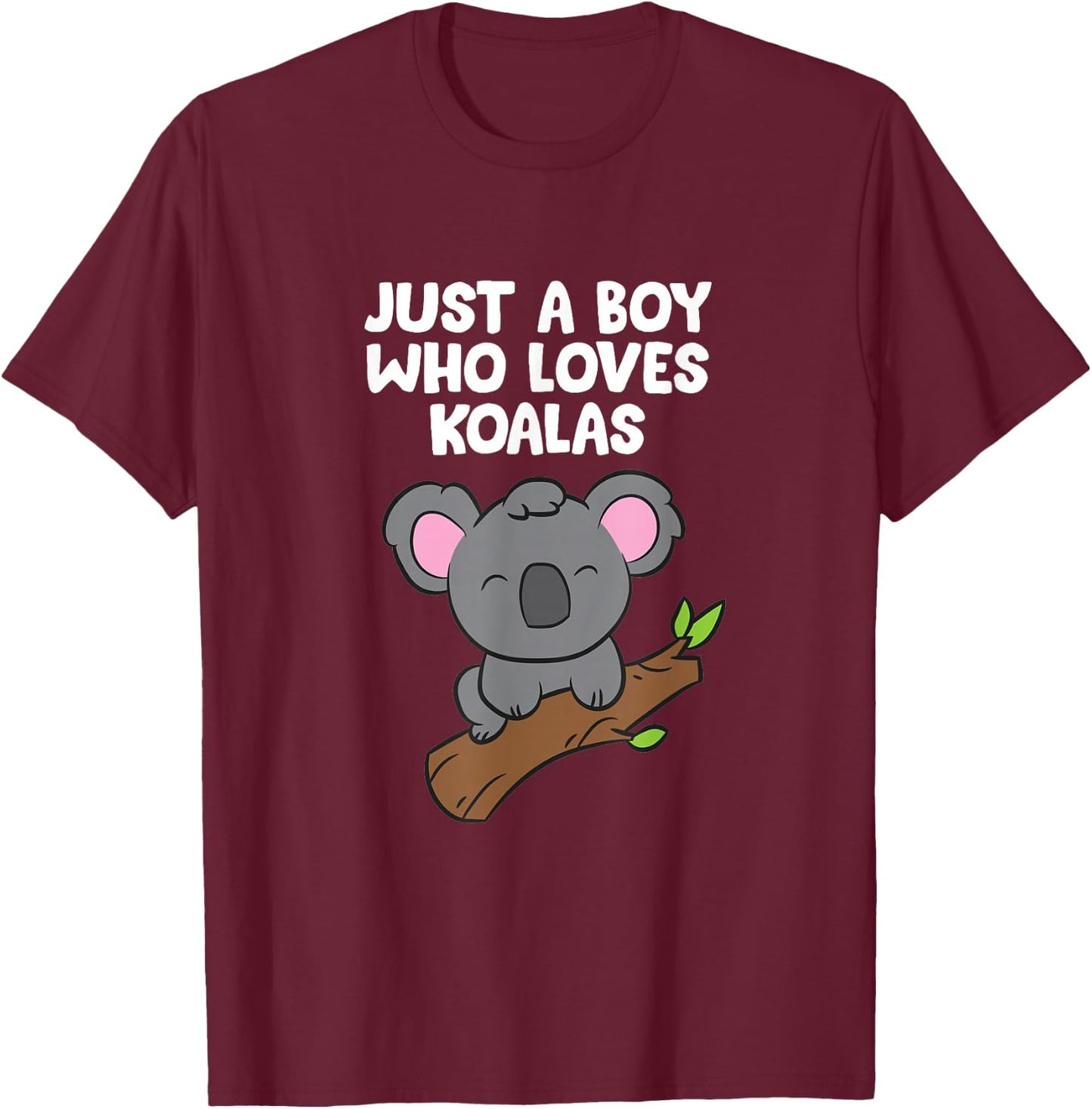 Funny Koala Boy Just a Boy Who Loves Koalas T-Shirt - T-Shirt | Maroon