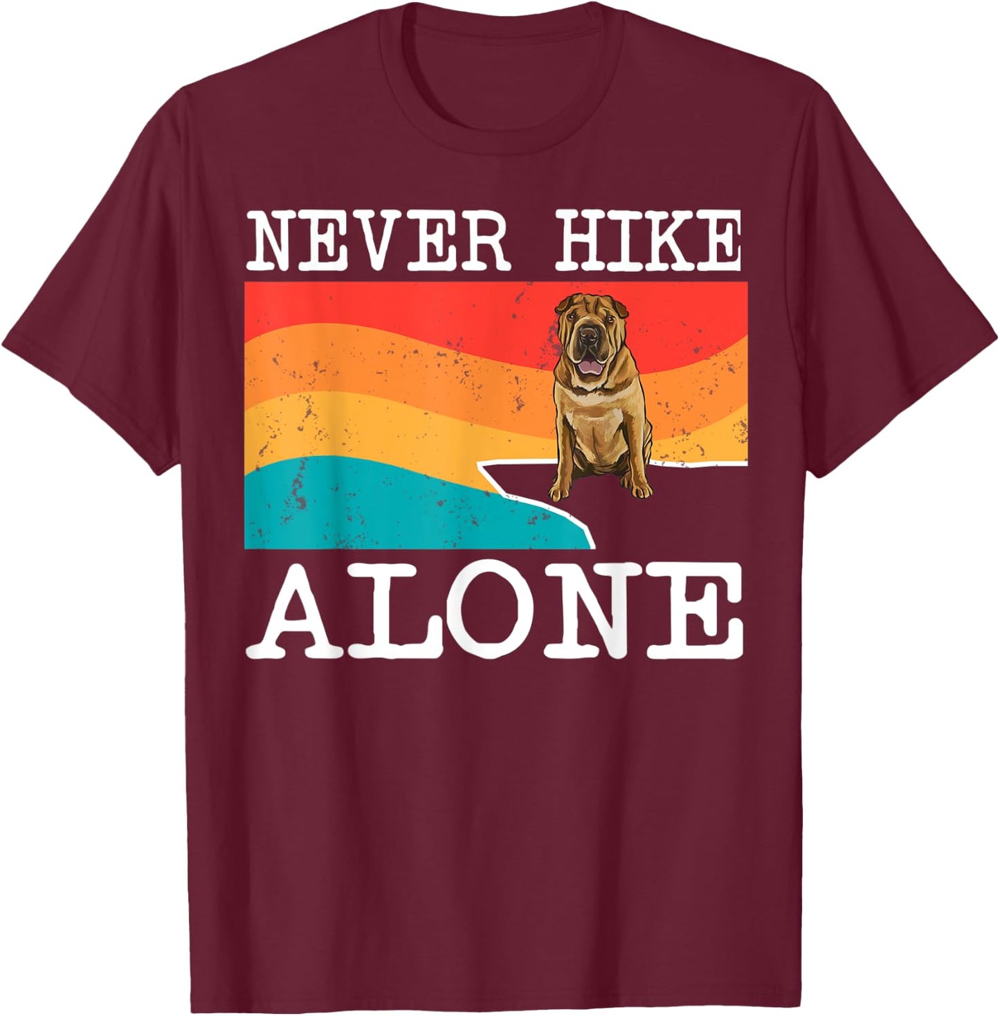 Never Hike Alone Chinese Shar-Pei Graphic Hiking T-Shirt - T-Shirt | Maroon