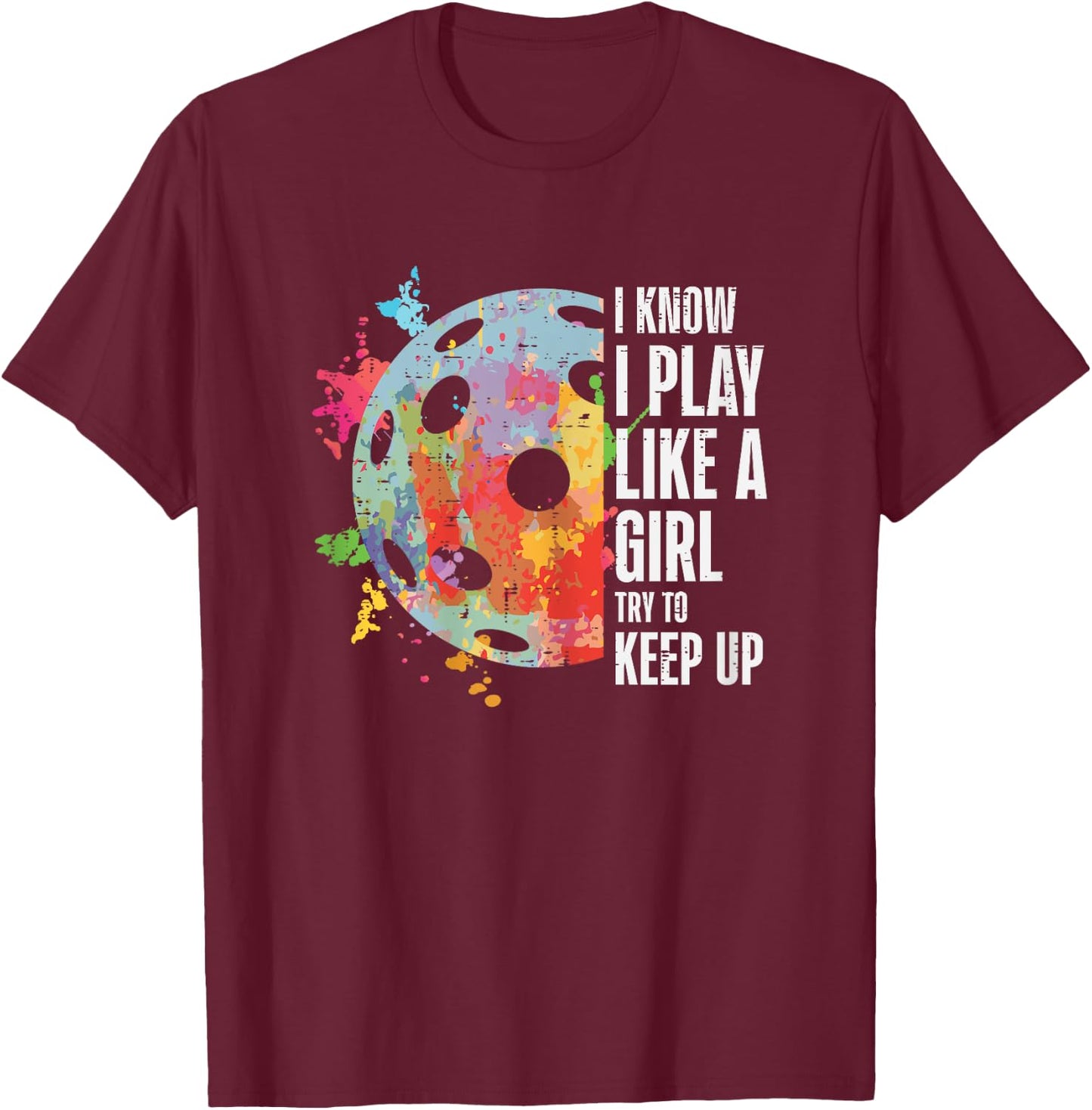 Pickle Ball I Play Like A Girl Pickleball Women Girls Kids T-Shirt - T-Shirt | Maroon