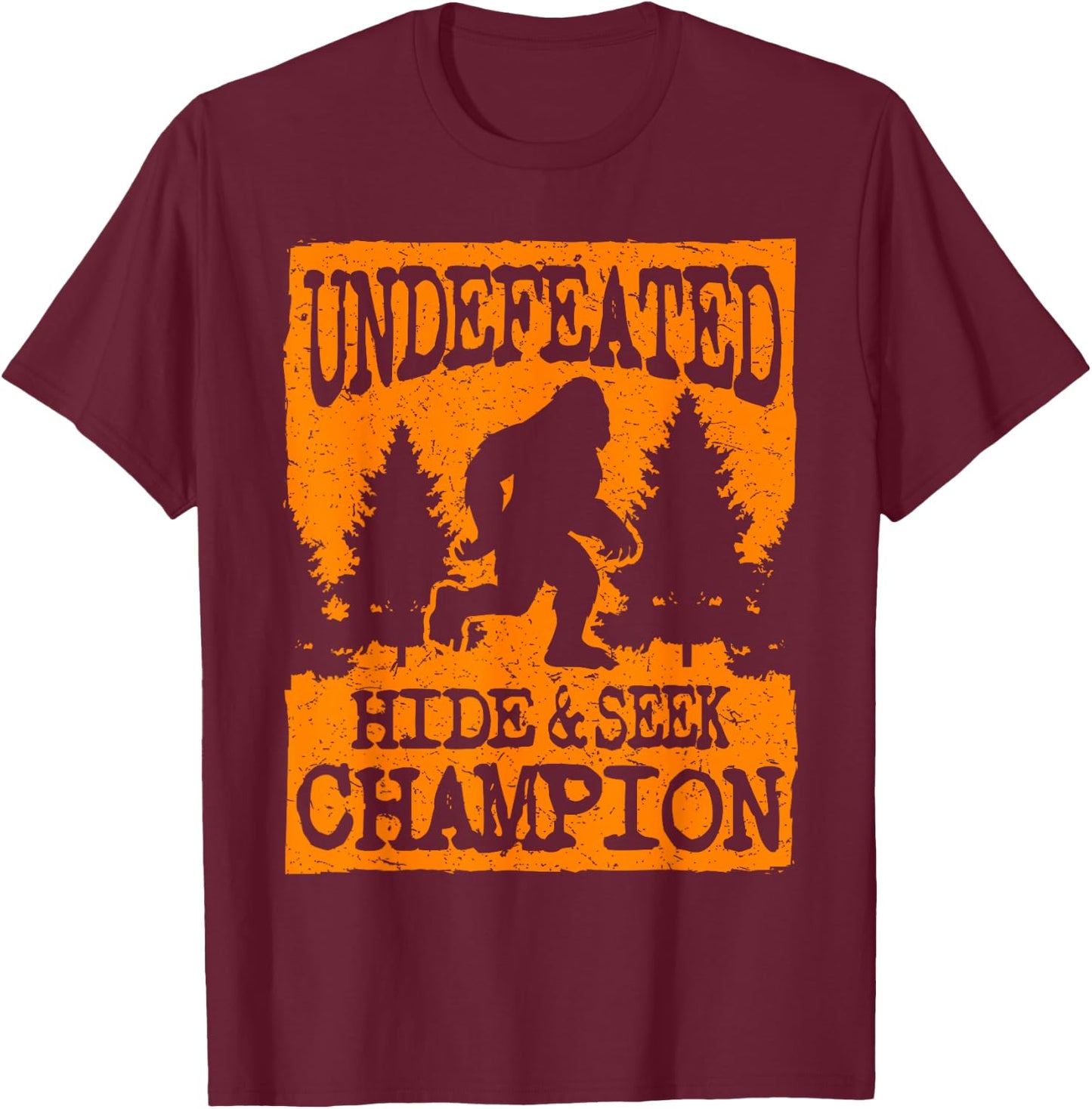 Cool Undefeated Big Foot Hide & Seek Champion Gift T-Shirt - T-Shirt | Maroon