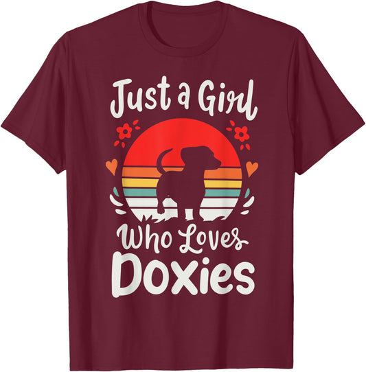 Dachshund Doxie Just a Girl Who Loves Doxies T-Shirt - T-Shirt | Maroon