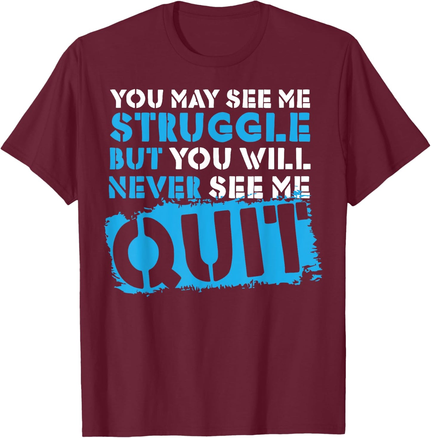 Inspiring Workout Inspiration Motivational Saying Men Women T-Shirt - T-Shirt | Maroon