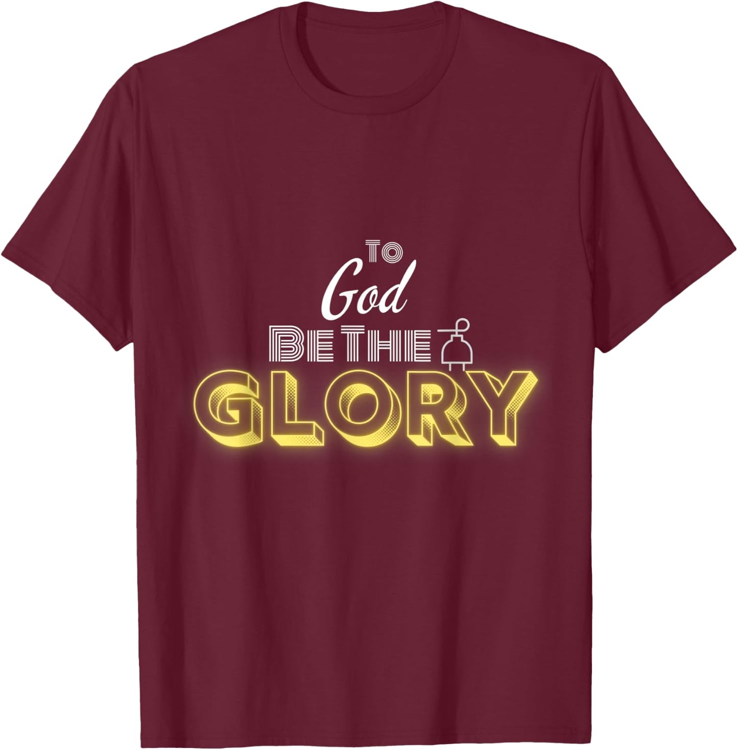 Faith Essentials To God be the Glory Christian - Black, -Adults, Small, Short Sleeve, Modern, Letter Print, Christmas T-Shirt - T-Shirt | Maroon