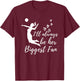 Always Be Her Biggest Fan - Volleyball Mom & Volleyball Dad T-Shirt - T-Shirt | Maroon