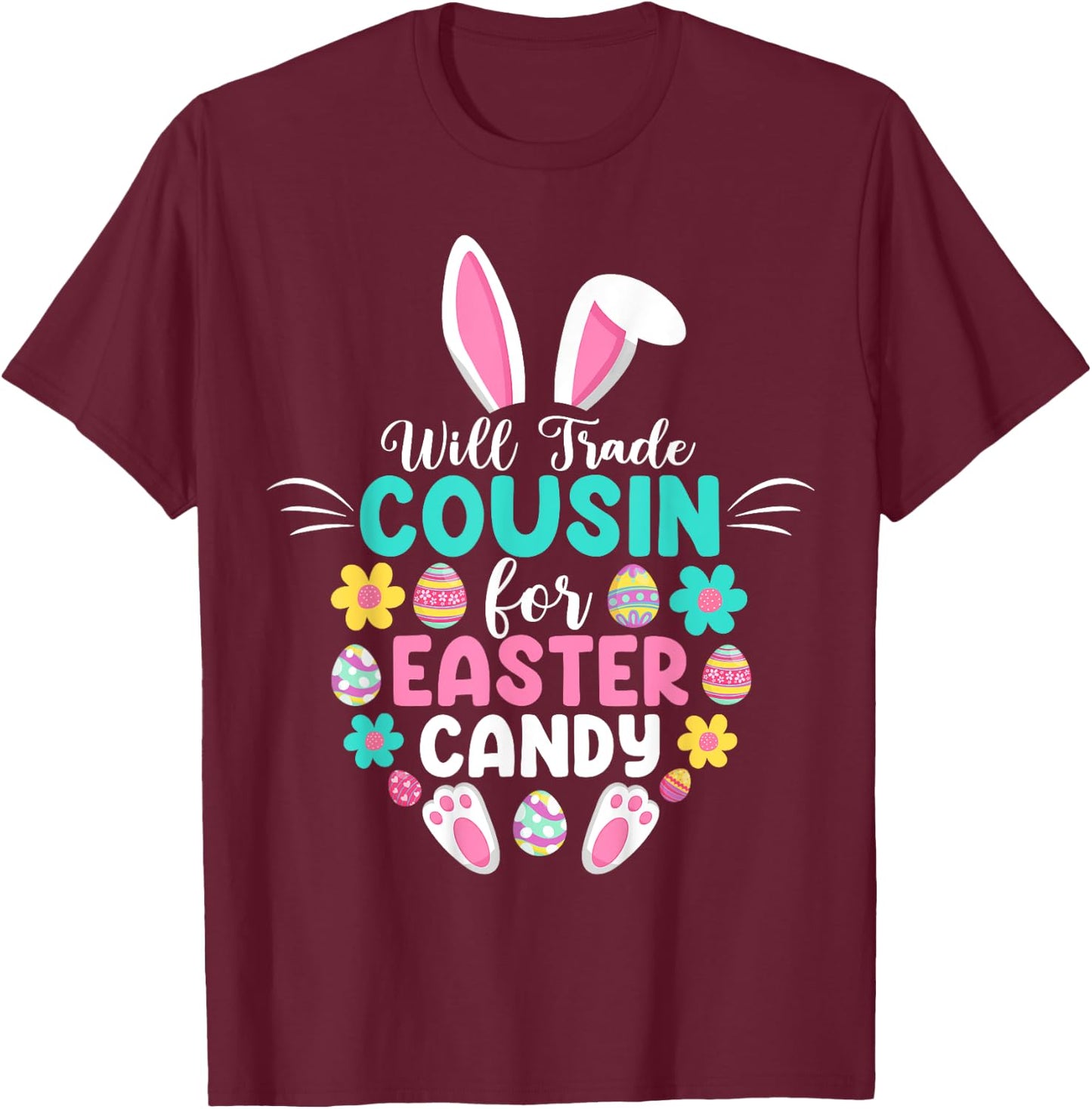 Will Trade Cousin For Easter Candy Funny Easter Day Kids T-Shirt - T-Shirt | Maroon
