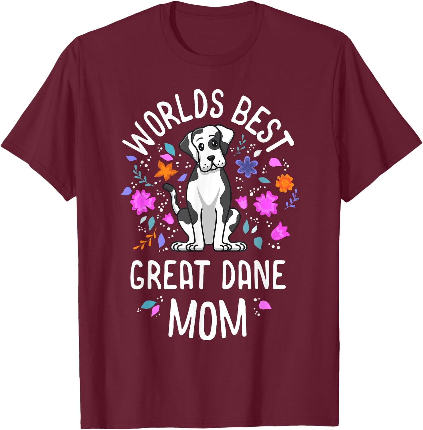 Worlds Best Great Dane Mom Harlequin Dog Mama Puppy Mother Men Women Kids T-Shirt - T-Shirt | Maroon