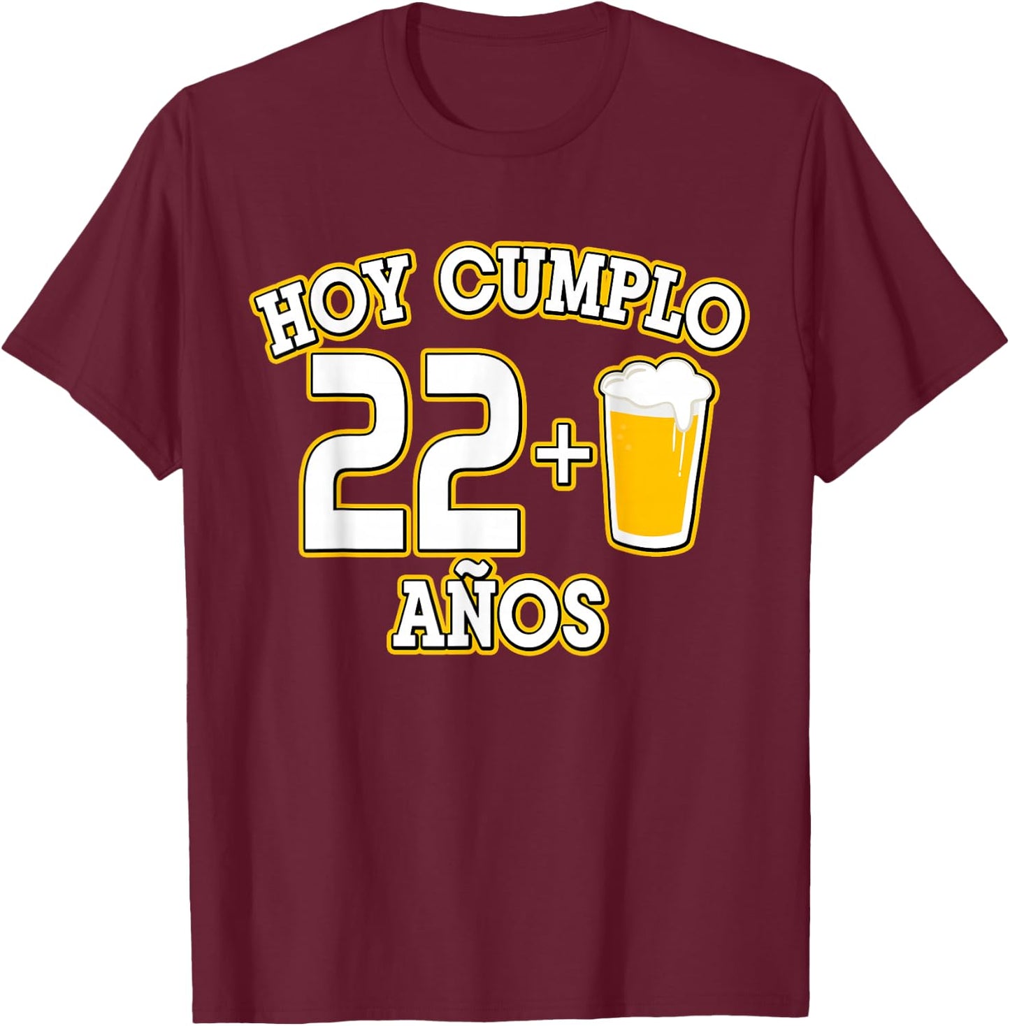 23 Años Hoy Cumplo 22+1 Cerveza 23rd Bday T-Shirt - T-Shirt | Maroon