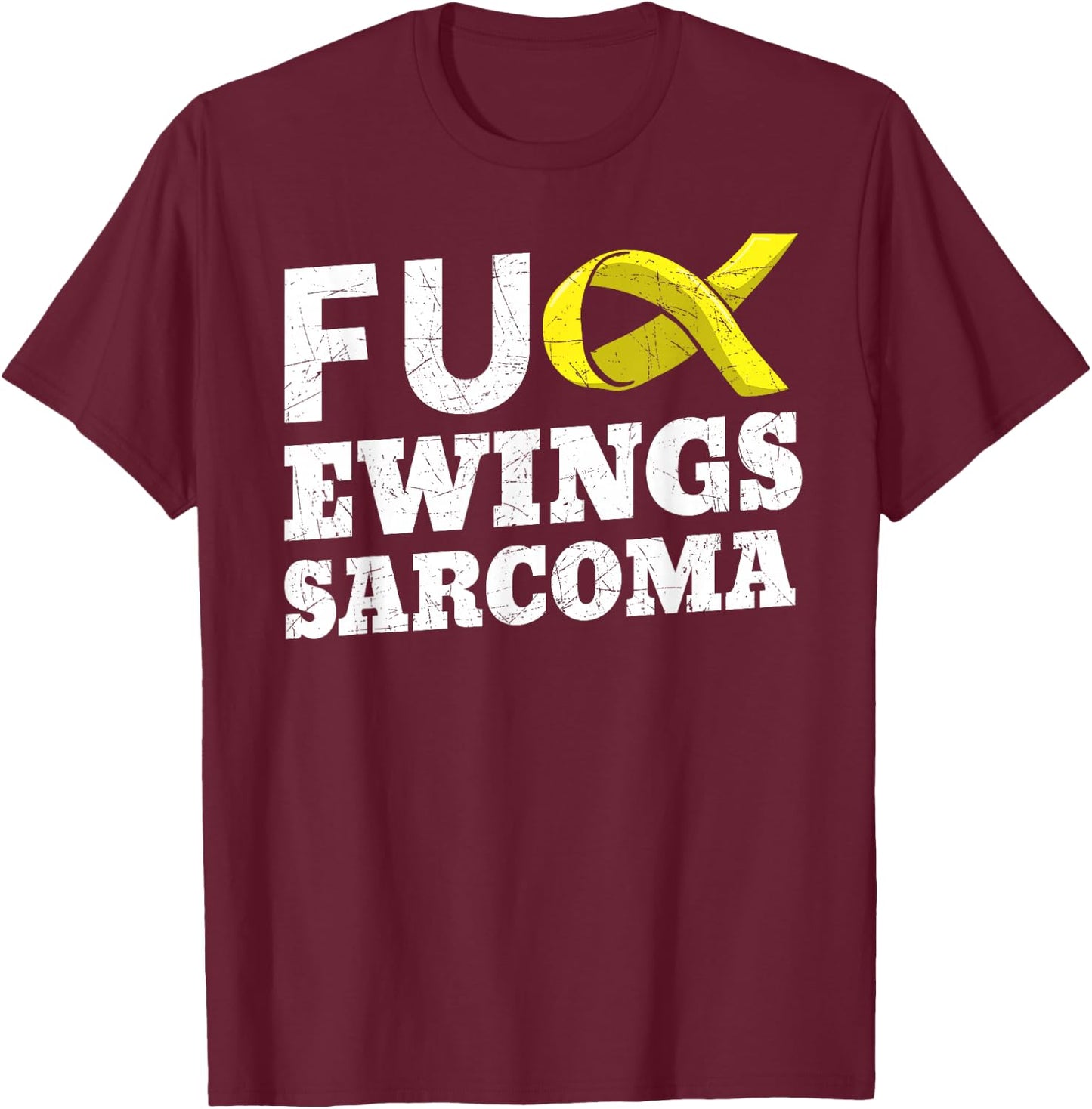 Fuck Ewing's Sarcoma Bone Soft-Tissue Cancer Awareness T-Shirt - T-Shirt | Maroon