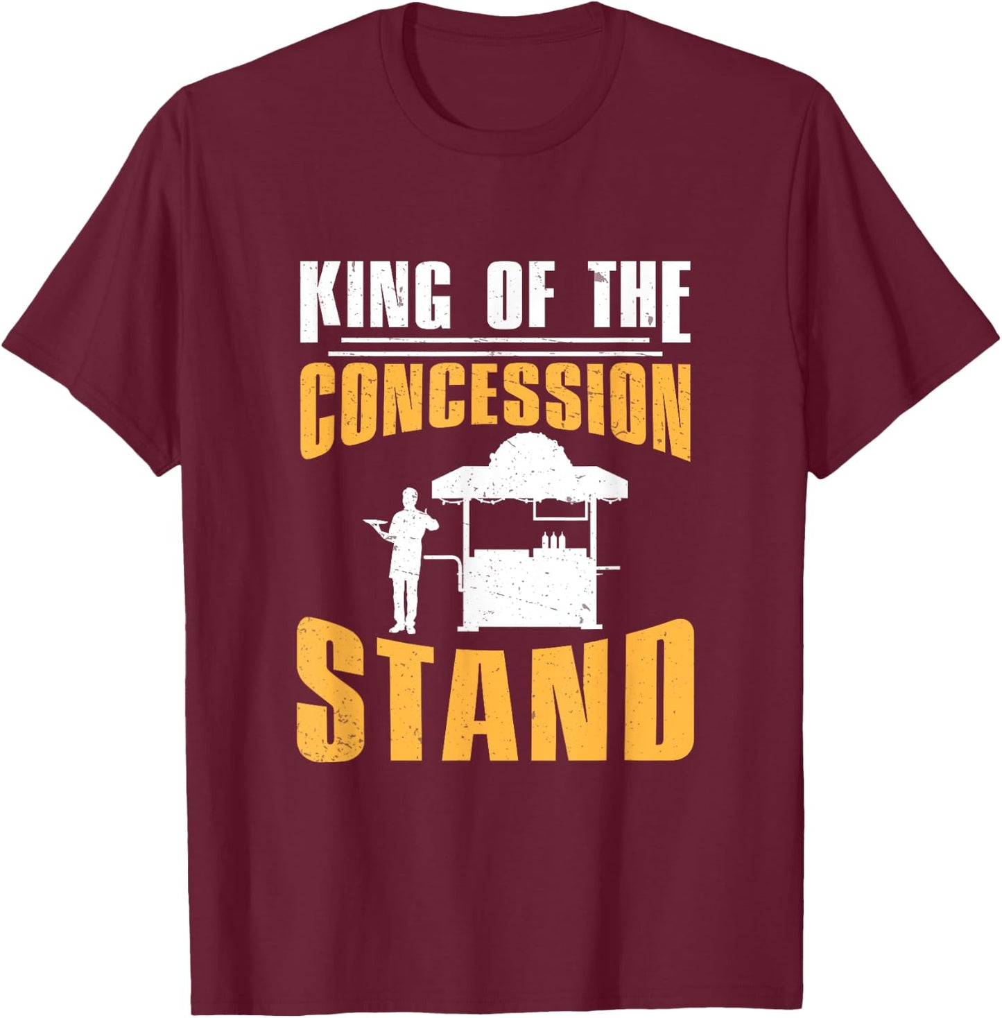 Awesome Concession Stand King For Concessions Stand Workers T-Shirt - T-Shirt | Maroon