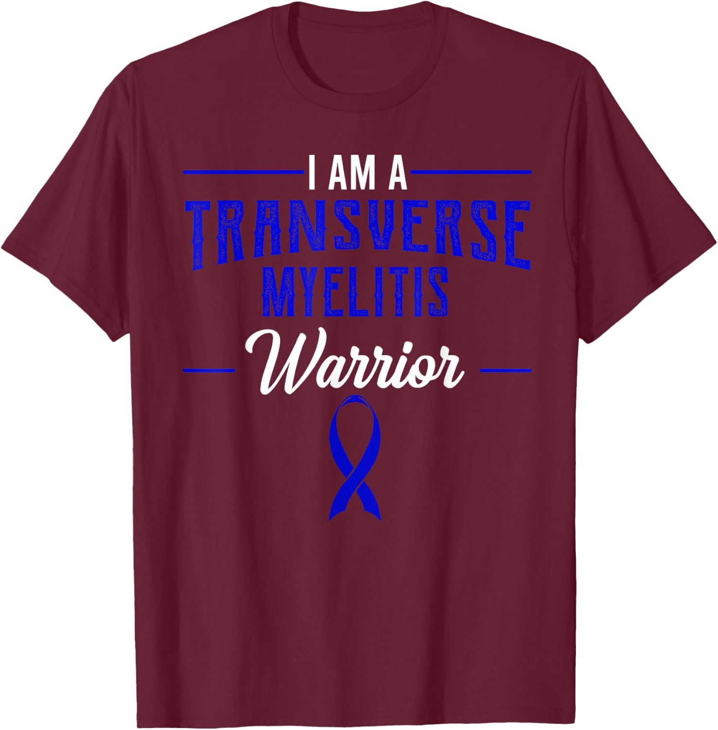 Transverse Myelitis Warrior Inflammatory Disease Spinal Cord T-Shirt - T-Shirt | Maroon