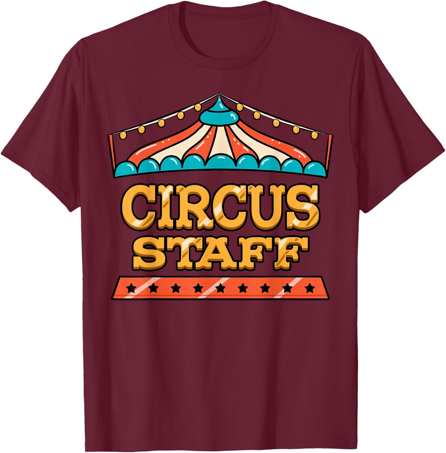 Circus Staff Carnival Tent Crew Clown Show Ringmaster Gift T-Shirt - T-Shirt | Maroon