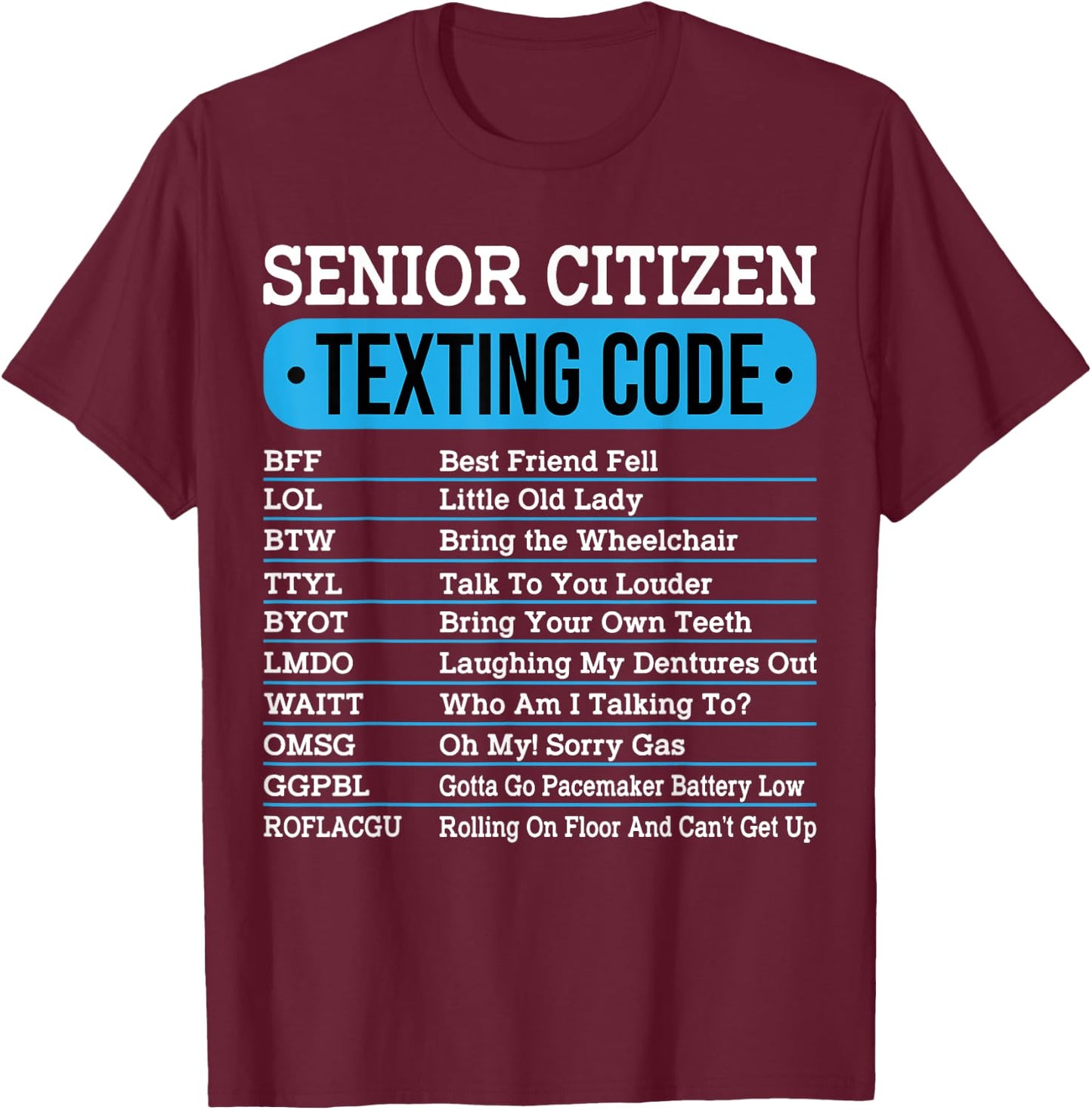 Senior Citizen Texting Code Funny Old People Gift T-Shirt - T-Shirt | Maroon