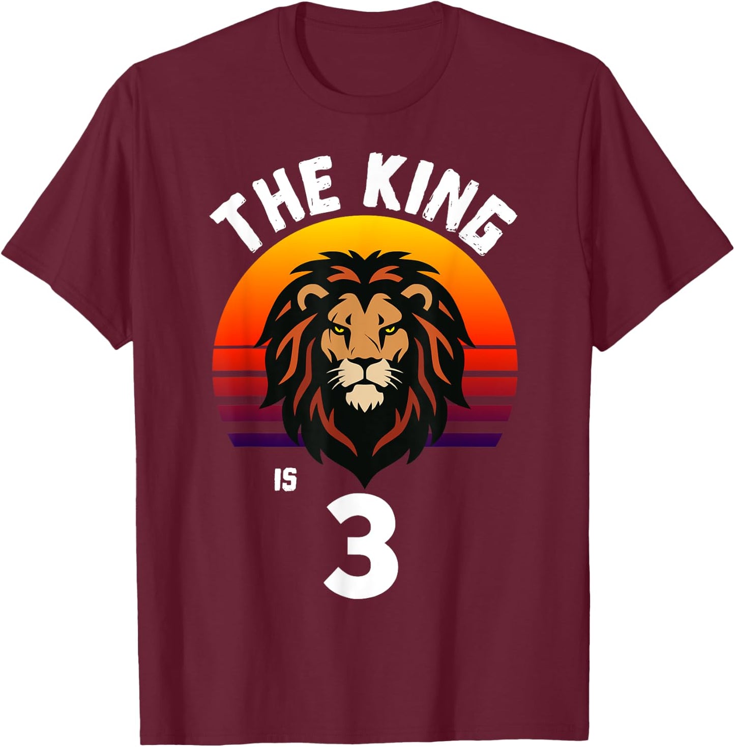 3rd Birthday Animal Lion The King Is 3 Year Old Funny B-Day T-Shirt - T-Shirt | Maroon