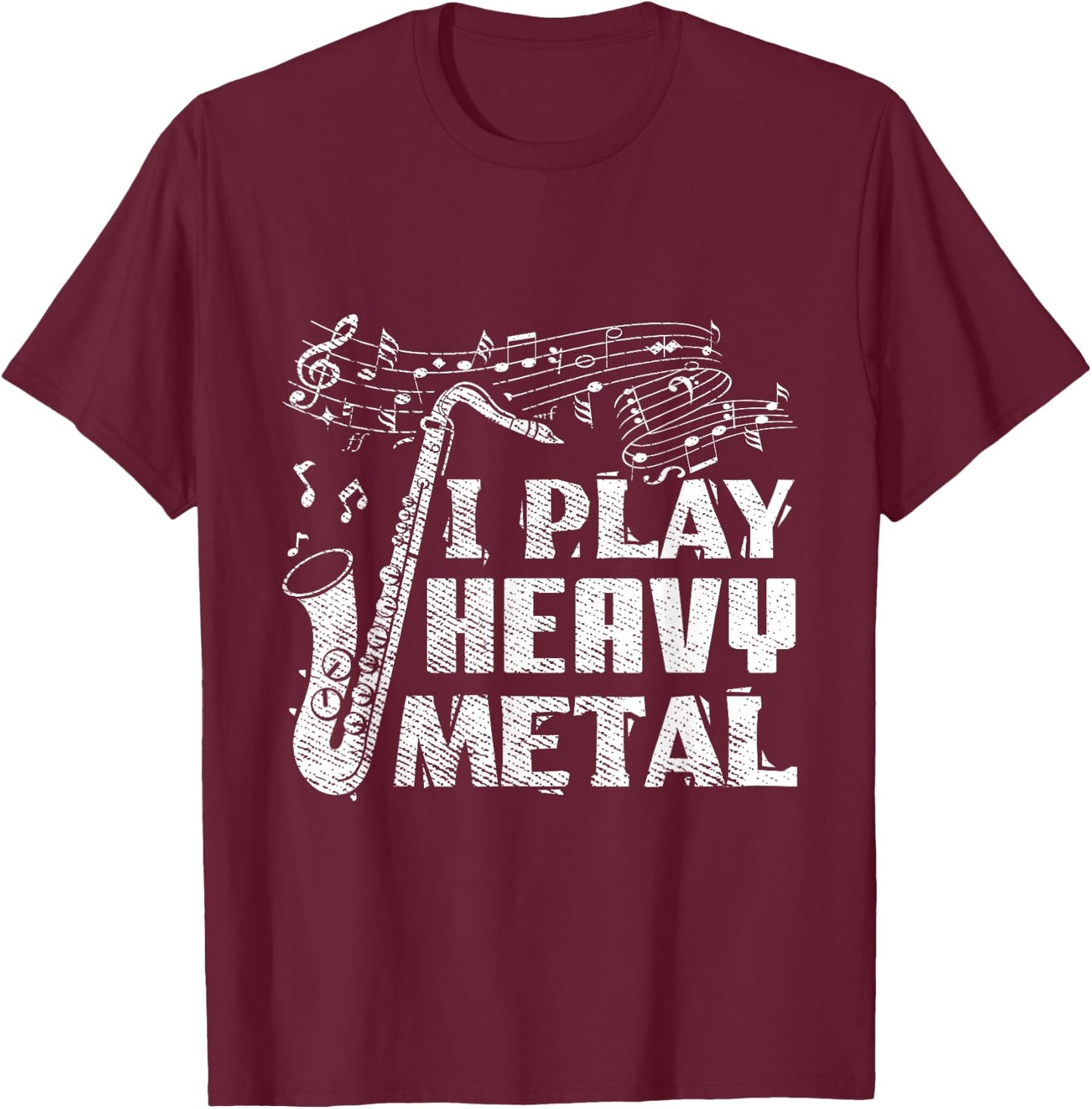Funny Saxophone Player I Play Heavy Metal Marching Band T-Shirt - T-Shirt | Maroon