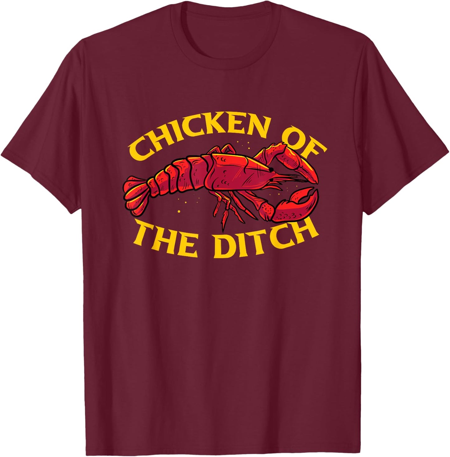 Chicken Of The Ditch Freshwater Cajun Party Boil Master T-Shirt - T-Shirt | Maroon
